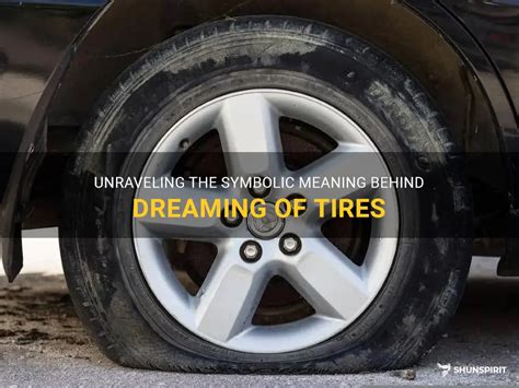 The Symbolism Behind Dreaming of Tires Being Stolen