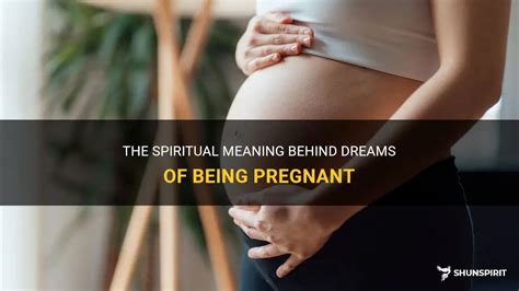 The Symbolism Behind Dreams of Pregnancy