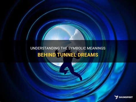 The Symbolism Behind Tunneling Fantasies: Understanding Their Significance