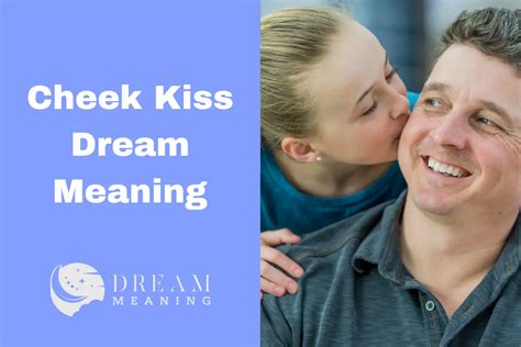 The Symbolism Behind a Cheek Kiss in a Dream