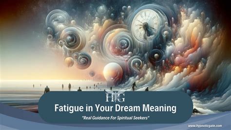 The Symbolism of Fatigue in Dreams