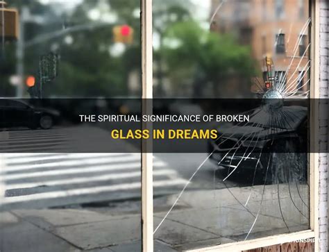 The Symbolism of Glass in Dreams: An Exploration of its Significance