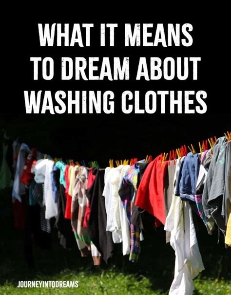 The Symbolism of Laundering Someone's Attire in Dreams