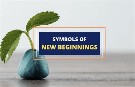 The Symbolism of New Beginnings