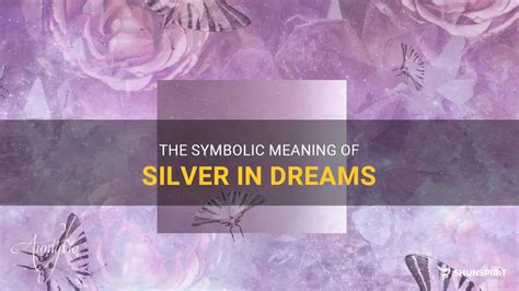 The Symbolism of Silver in Dreams