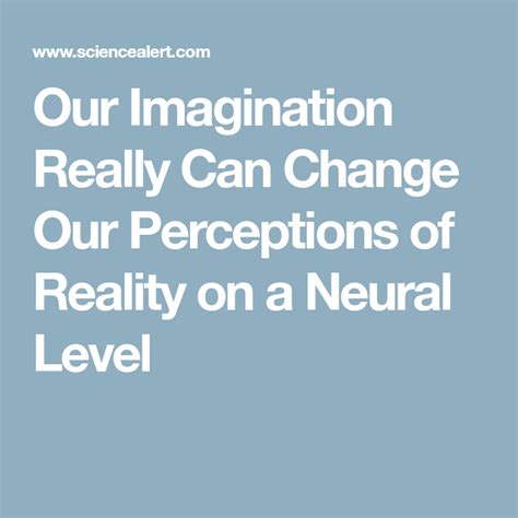 The Transformative Influence of Imagination on Our Perception of Reality