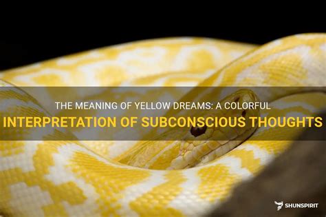 The Vibrant Energy of Yellow in Dream Interpretation