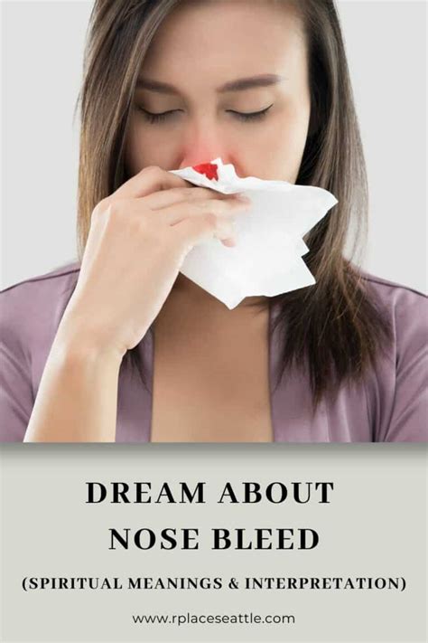 Tips for Decoding and Comprehending Dreams Involving a Bloody Nasal Condition