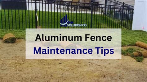 Tips for Ensuring the Longevity and Care of Your Fence