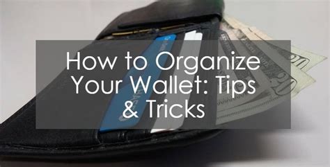 Tips for Maintaining and Organizing Your Stylish Wallet