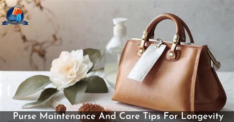 Tips for Maintaining the Longevity and Quality of Your Purse