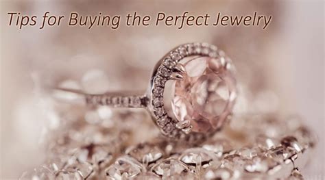 Tips for Selecting the Perfect Piece of Jewelry