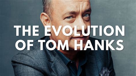 Tom Hanks' Evolution as an Actor