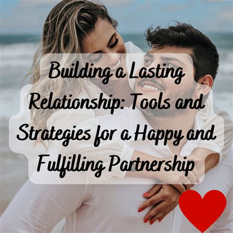 Transforming Dreams into Reality: Building a Lasting and Fulfilling Relationship