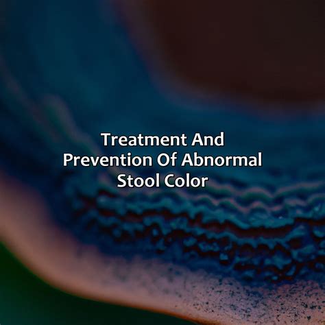 Treatment Options and Prevention Strategies for Abnormal Stool Color