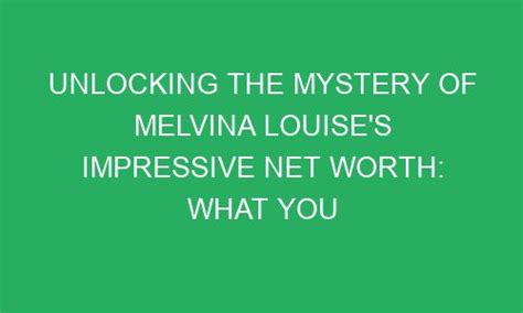 Uncover Melvina's Net Worth Secrets