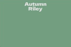 Uncover the Secret to Autumn Riley's Net Worth