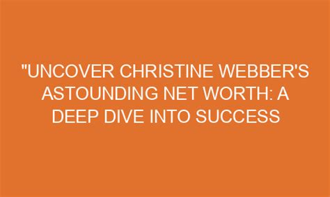 Uncovering Christine's financial success and earnings