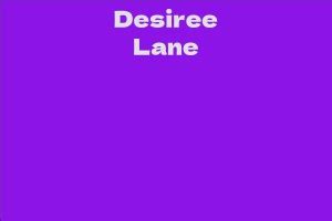 Uncovering Desiree Lane's Net Worth and Career Achievements