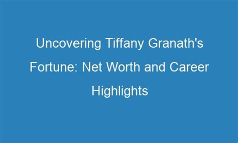 Uncovering Tiffany's Net Worth and Assets