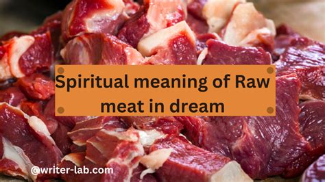 Uncovering the Meaning Behind Raw Meat in Dreams