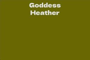 Uncovering the Net Worth of Goddess Heather