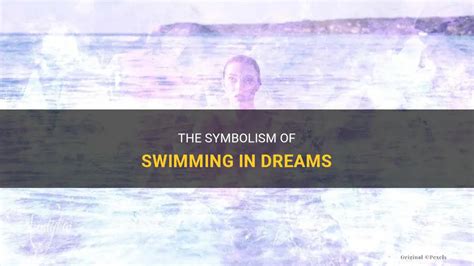 Uncovering the Symbolic Meaning of Nocturnal Swimming in Dreams