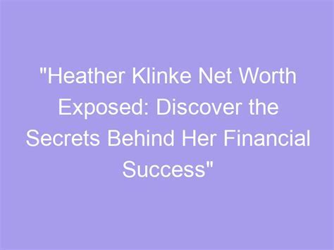 Uncovering the Wealth of Heather Desire