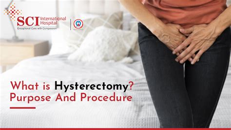 Understanding Hysterectomy: The Procedure and Its Purpose