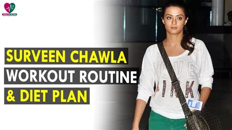 Understanding Surveen Chawla's Figure and Fitness Routine