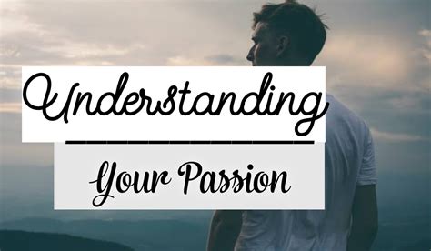 Understanding Your Passion: Discovering What You Truly Crave