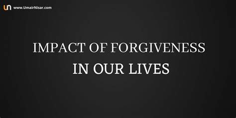 Understanding the Impact of Forgiveness in Our Lives