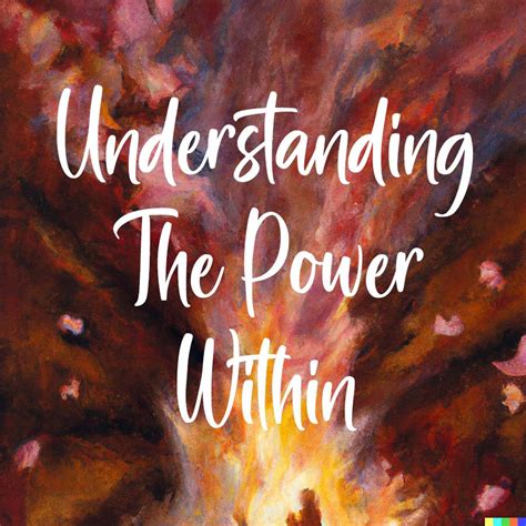 Understanding the Power Within