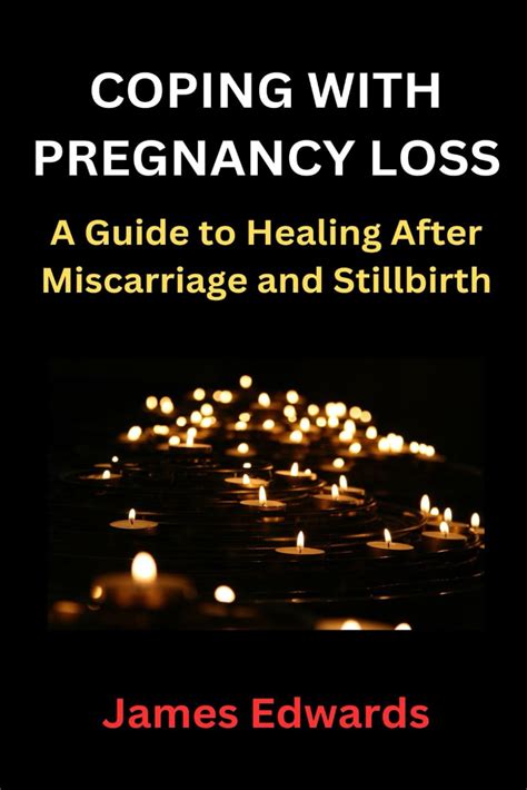 Understanding the Process of Healing: Coping with Pregnancy Loss and Stillbirth