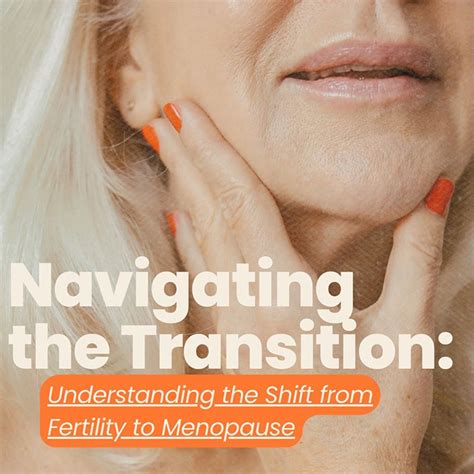 Understanding the Shifts in Fertility during the Menopausal Transition