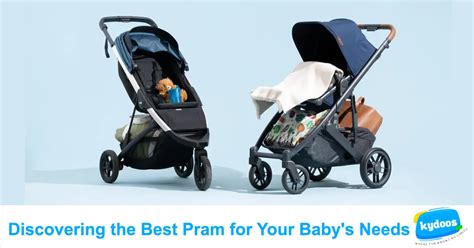 Understanding the Significance of Selecting the Right Pram