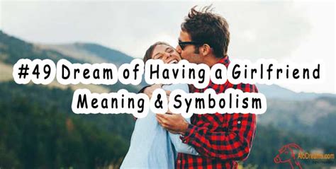 Understanding the Symbolism of Your Girlfriend's Coquetry in Dreams