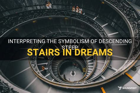 Unearthing the Symbolism of Descending in Dreams