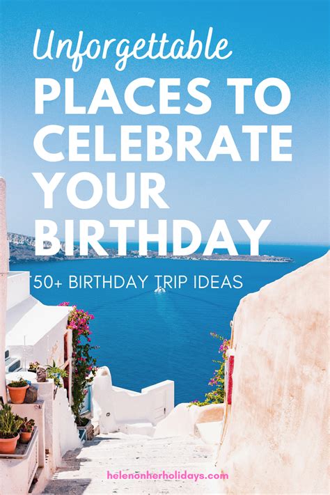 Unforgettable Destinations for an Extraordinary Birthday Getaway