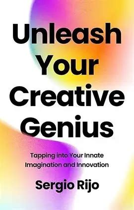 Unleashing Creativity: Tapping into the Wellspring of Inspiration