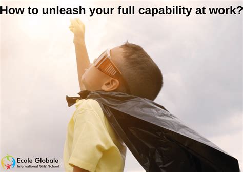 Unleashing Your Full Capability: The Power of Embracing the Educational Environment