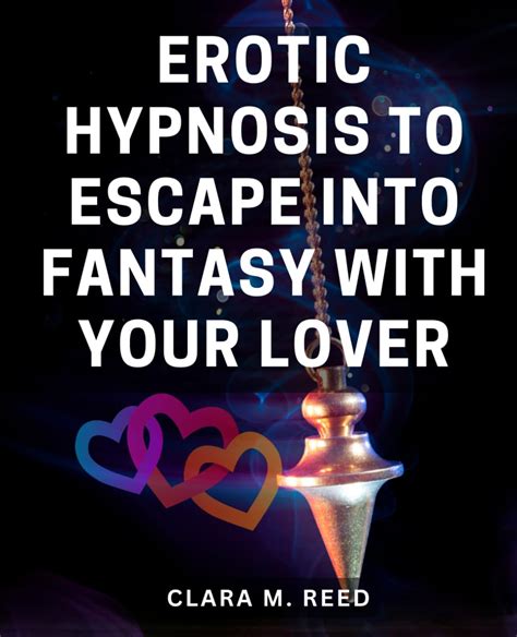 Unleashing the Pleasure: Harnessing Erotic Fantasies to Elevate Your Sexual Encounters