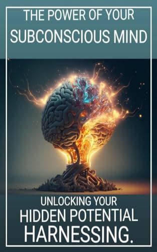 Unlocking Your Potential: Harnessing the Hidden Power of Your Subconscious