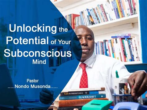 Unlocking the Potential of the Subconscious Mind