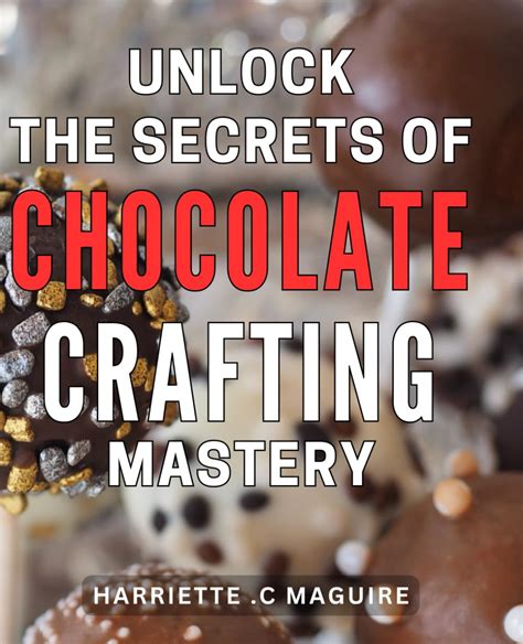 Unlocking the Secrets of Chocolate Tempering Mastery