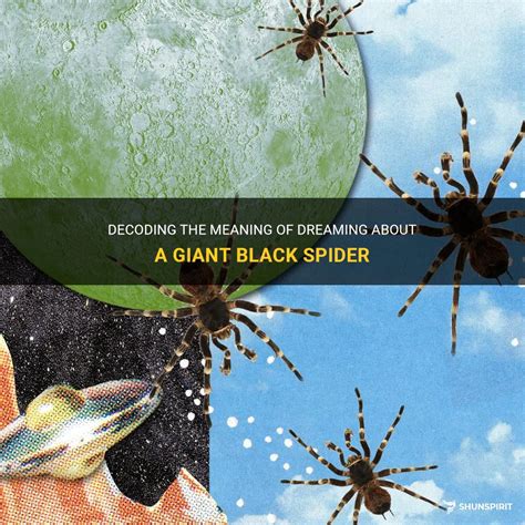 Unlocking the Spiritual Message: Decoding the Symbolic Meaning of Dreaming of a Giant Brown Spider