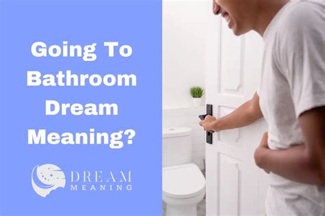 Unraveling the Enigma of Bathroom Dreams