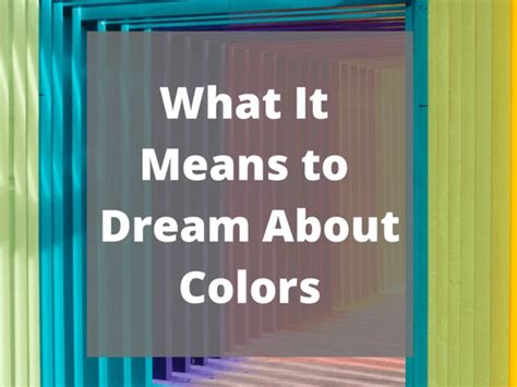 Unraveling the Importance of Colors in Dream Deciphering