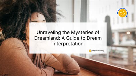 Unraveling the Mysteries of Dream Analysis