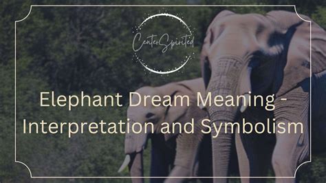 Unraveling the Mystery: Decoding the Significance of Elephant Dreams During the Maternal Journey